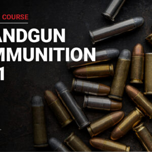 Handgun ammunition 101 online course
