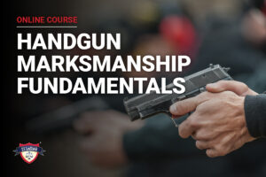 Handgun marksmanship fundamentals online course