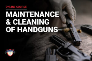 Handgun maintenance and cleaning online course