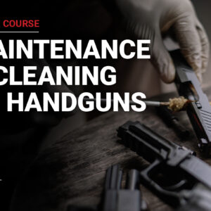 Handgun maintenance and cleaning online course